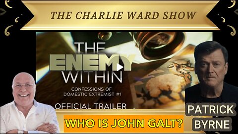 CHARLIE WARD PREVIEWS "THE ENEMY WITHIN" WITH PATRICK BYRNE. JGANON, SGANON