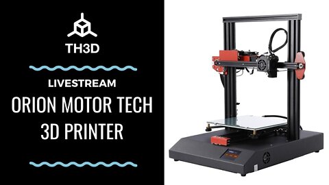 [LIVE] Orion Motor Tech - Rebranded Anet ET4 3D Printer