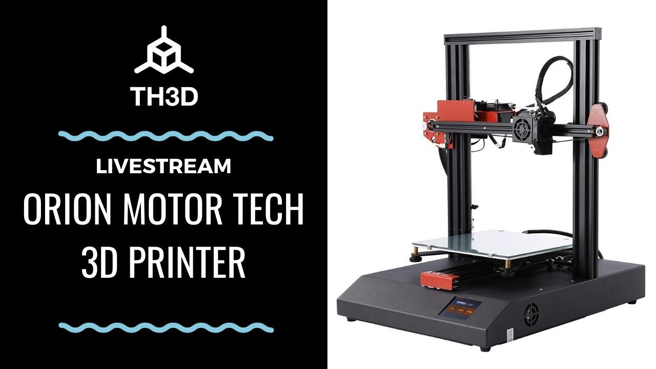 [LIVE] Orion Motor Tech - Rebranded Anet ET4 3D Printer