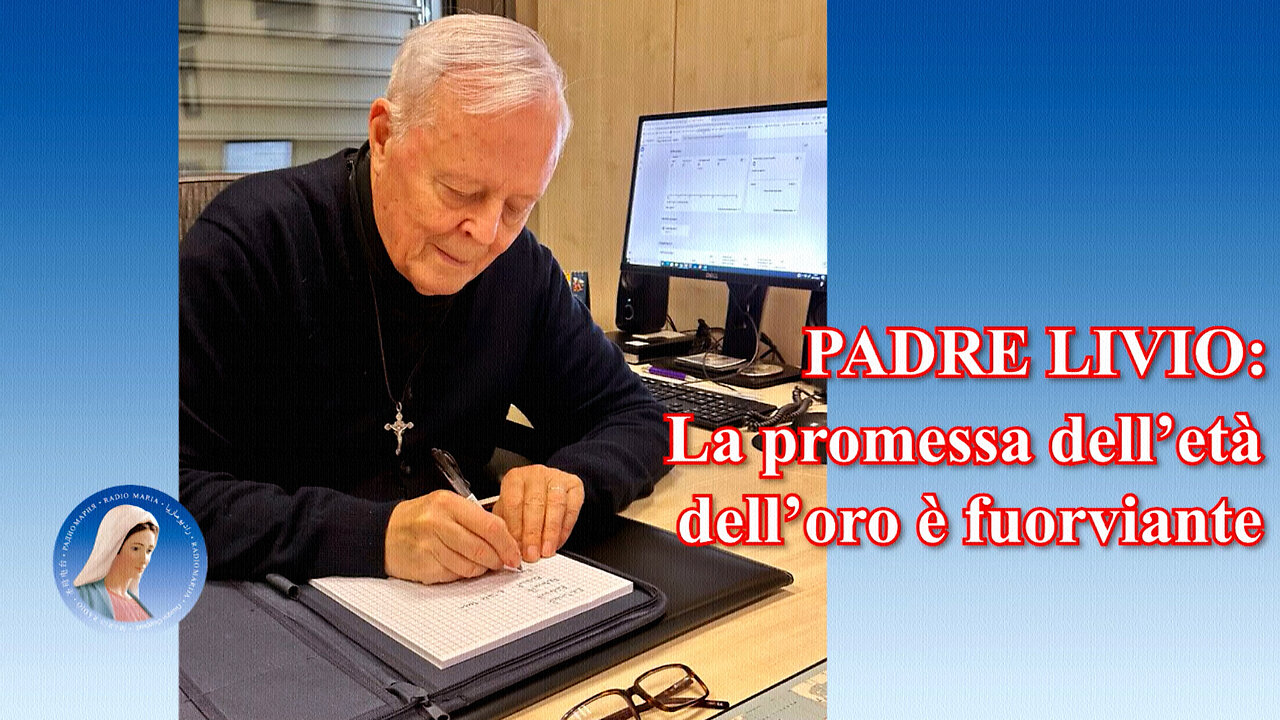 (8 NOVEMBRE 2024) - PADRE LIVIO: “LA PROMESSA DELL'ETÀ DELL'ORO È FUORVIANTE!!”