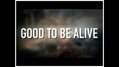 Good To Be Alive - [Lyric Video] Jason Gray