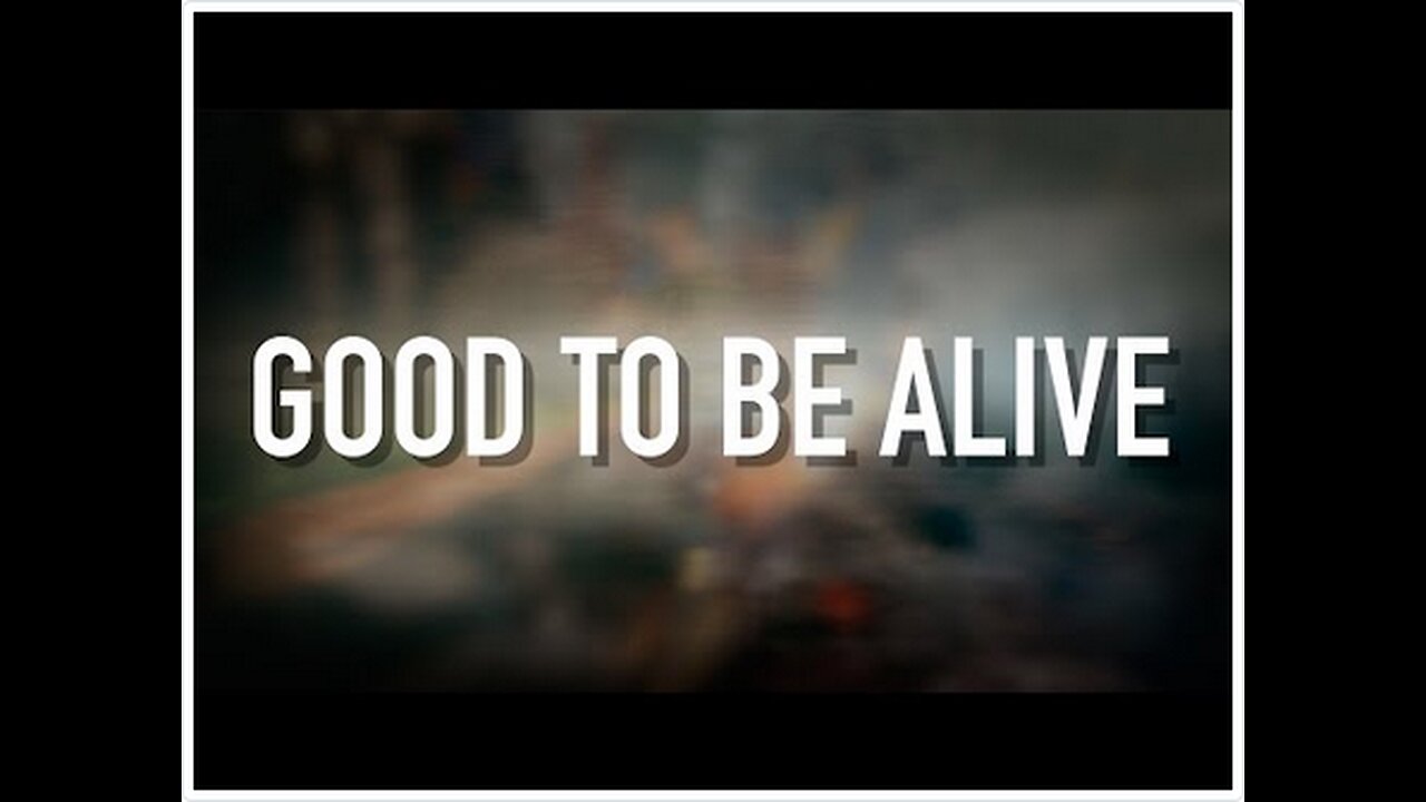 Good To Be Alive - [Lyric Video] Jason Gray