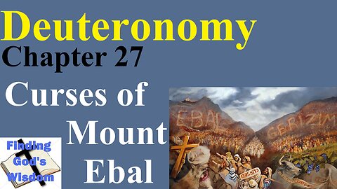 Deuteronomy - Chapter 27: Curses of Mount Ebal