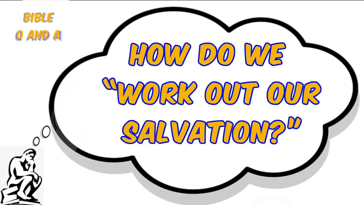 How Do We “Work Out Our Salvation?”