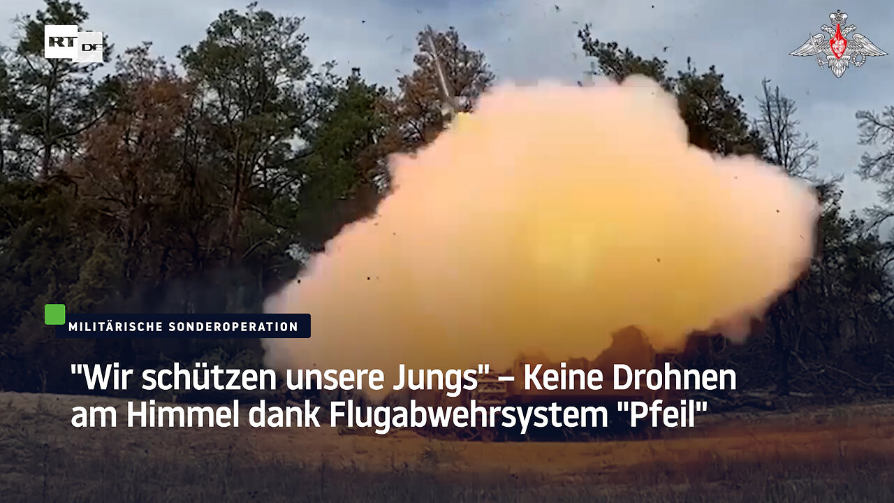 "Wir schützen unsere Jungs" – Keine Drohnen am Himmel dank Flugabwehrsystem "Pfeil"