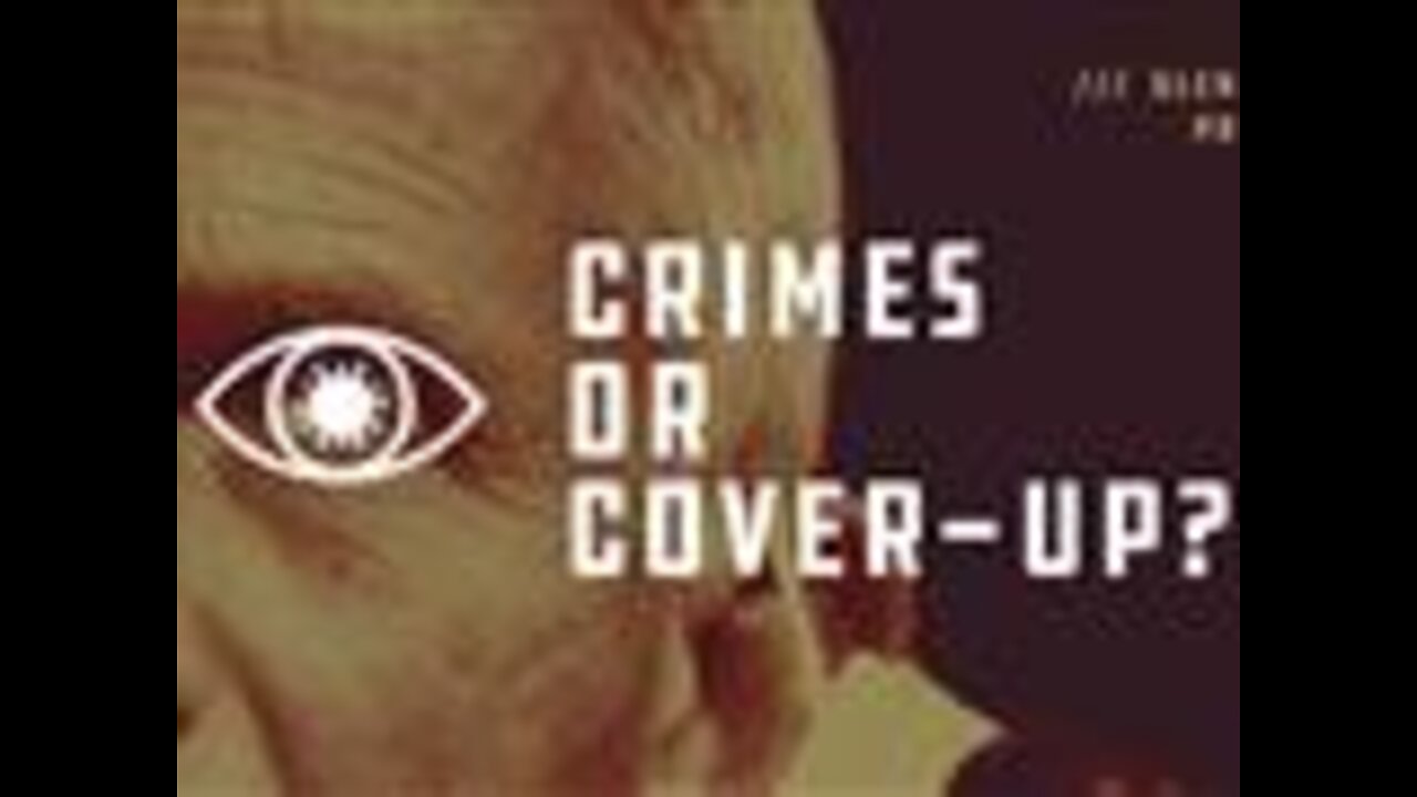 Crimes or Cover-Up? Exposing the World’s Most Dangerous Lie Pt.2