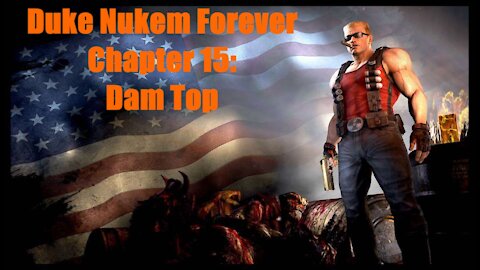 Duke Nukem Forever Chapter 15: Dam Top