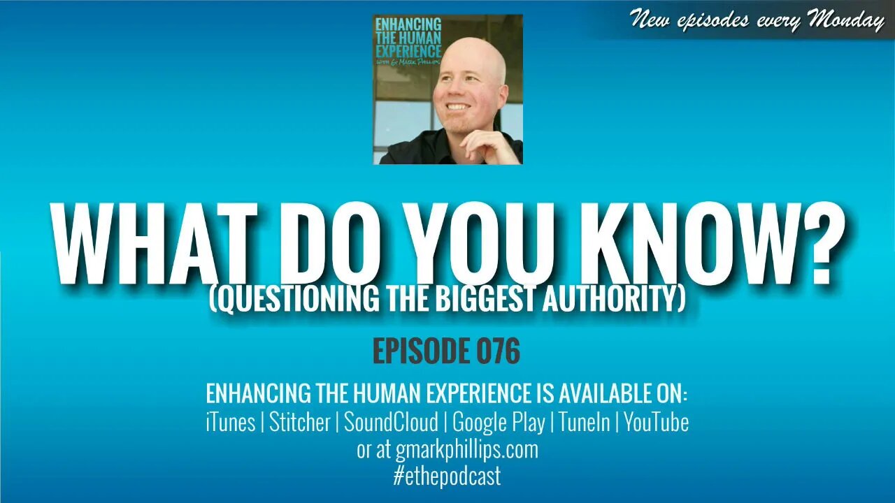 What Do You Know? (Questioning The Biggest Authority) | ETHX 076