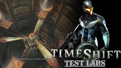 Timeshift (Part 14) - Test Labs
