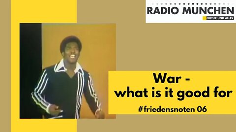 #friedensnoten 06 - War - what is it good for - Edwin Starr