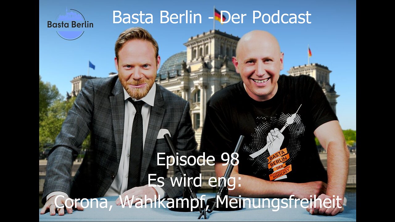 Basta Berlin – der alternativlose Podcast - Folge 98: Es wird eng:Corona,Wahlkampf,Meinungsfreiheit