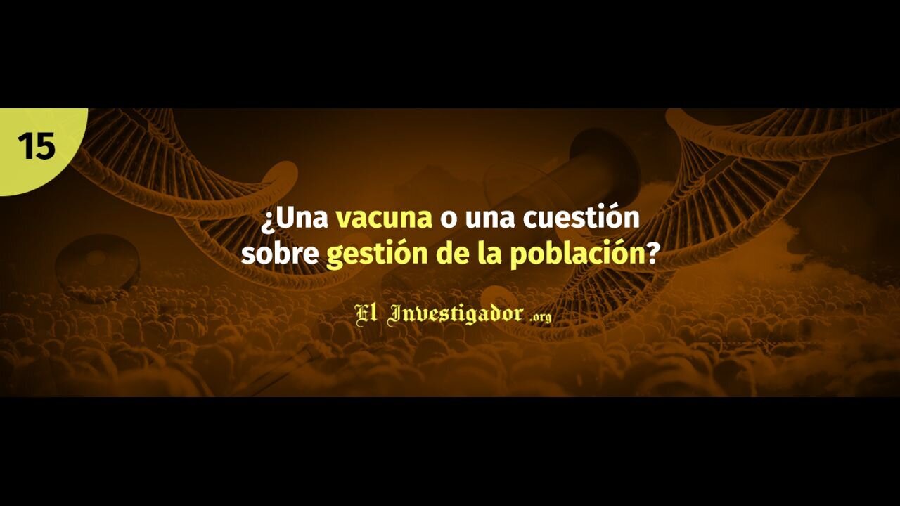 15 Plandemic indoctornation. Una vacuna o una cuestión sobre gestión de la Población