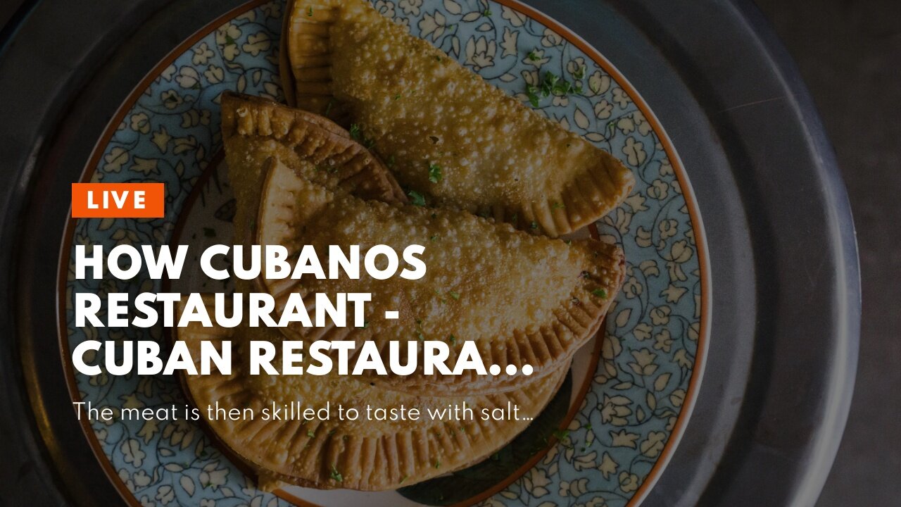 How Cubanos Restaurant - Cuban Restaurant - Authentic Cuban can Save You Time, Stress, and Mone...