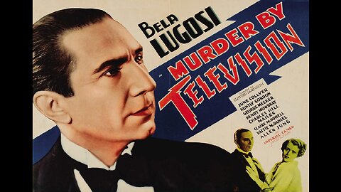 Lugosi MURDER BY TELEVISION 1935 Television Process Inventor Killed During Demonstration FULL MOVIE