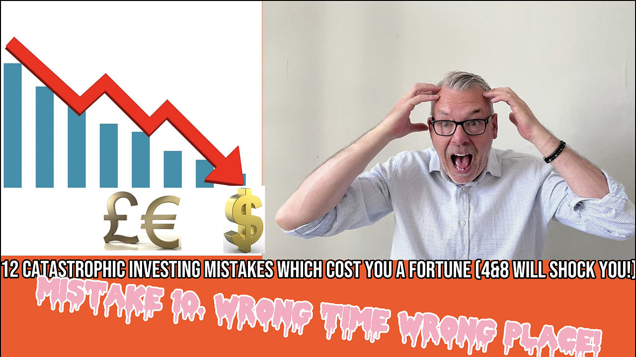 12 Catastrophic Mistakes Investor’s make which Costs YOU a Fortune. no10. Wrong Time Wrong Place