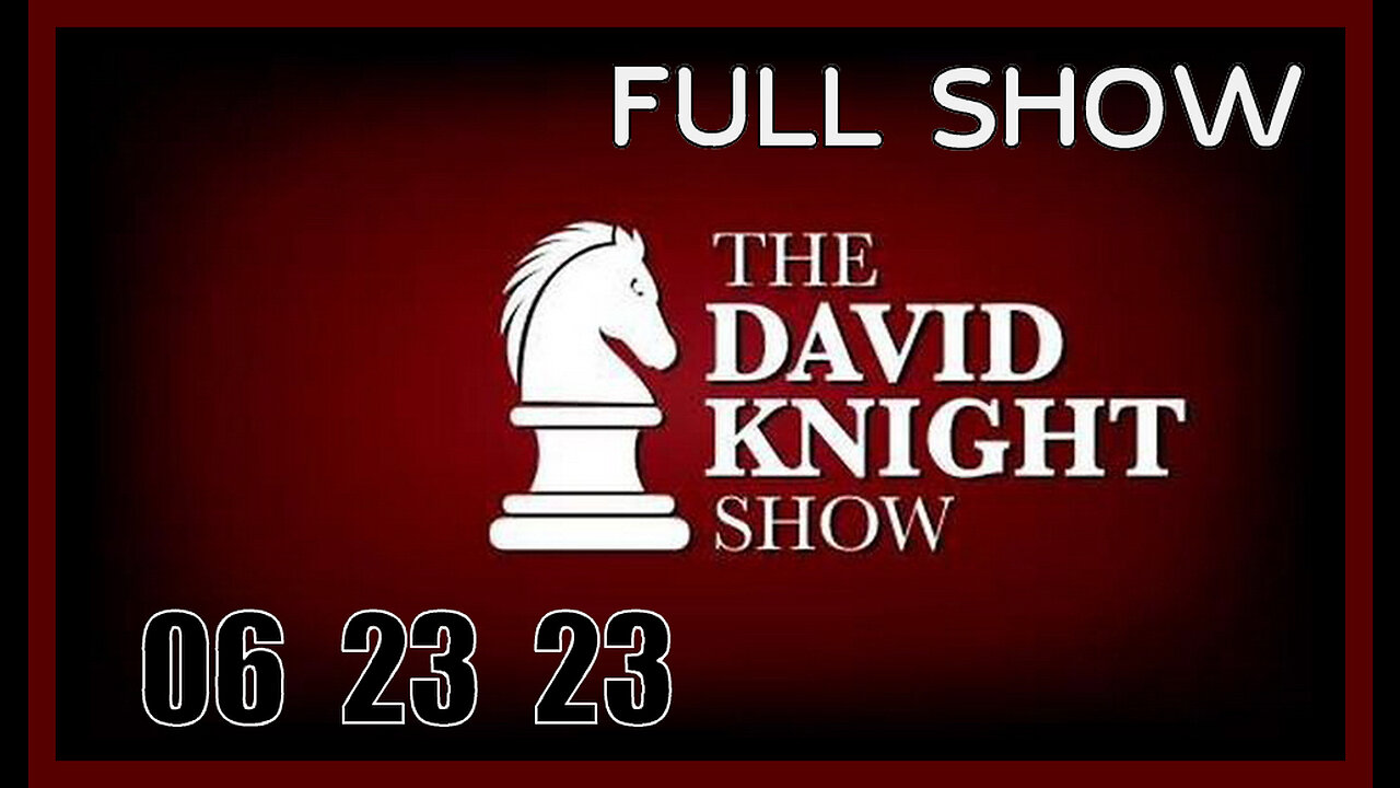 DAVID KNIGHT (Full Show) 06_23_23 Friday