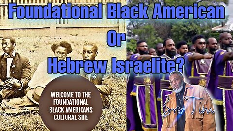 Foundational Black American (FBA) Or Hebrew Israelite?