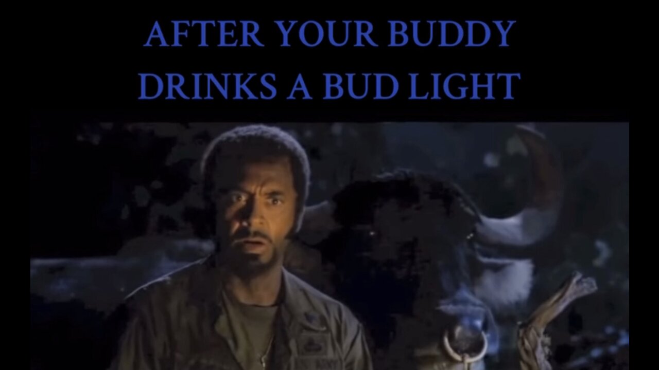 After Your Buddy Drinks a Bud Light!!