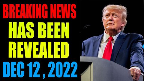 BREAKING NEWS HAS BEEN REVEALED UPDATE AS OF DECEMBER 12 , 2022