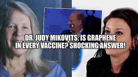 Dr. Judy Mikovits: Is GRAPHENE In Every Vaccine? Shocking Answer!