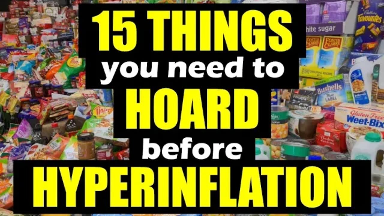 15 Things to HOARD NOW before HYPERINFLATION