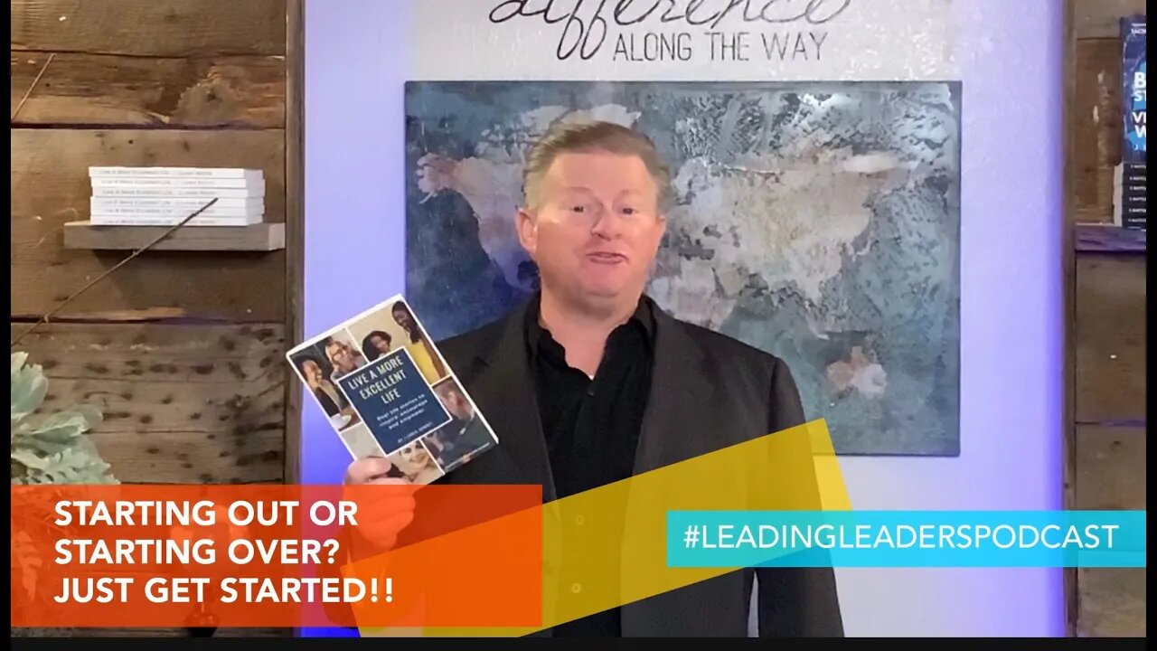 TODAY’S MOTIVATION: WHETHER YOU’RE STARTING OUT OR STARTING OVER, JUST GET STARTED by J Loren Norris