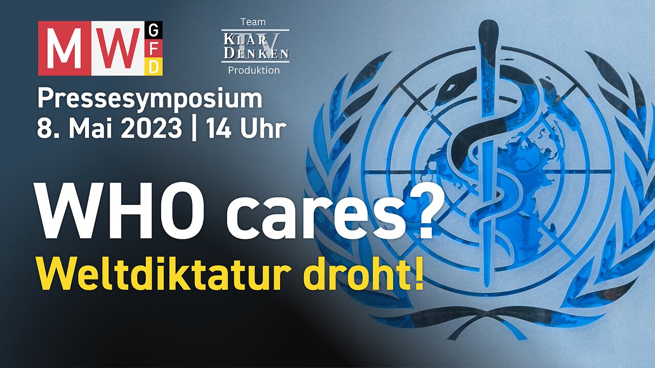 🔴 💥LIVE | MWGFD Pressesymposium: WHO cares, Weltdiktatur droht!💥08.05.2023