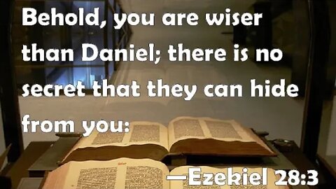 Behold, thou art wiser than Daniel