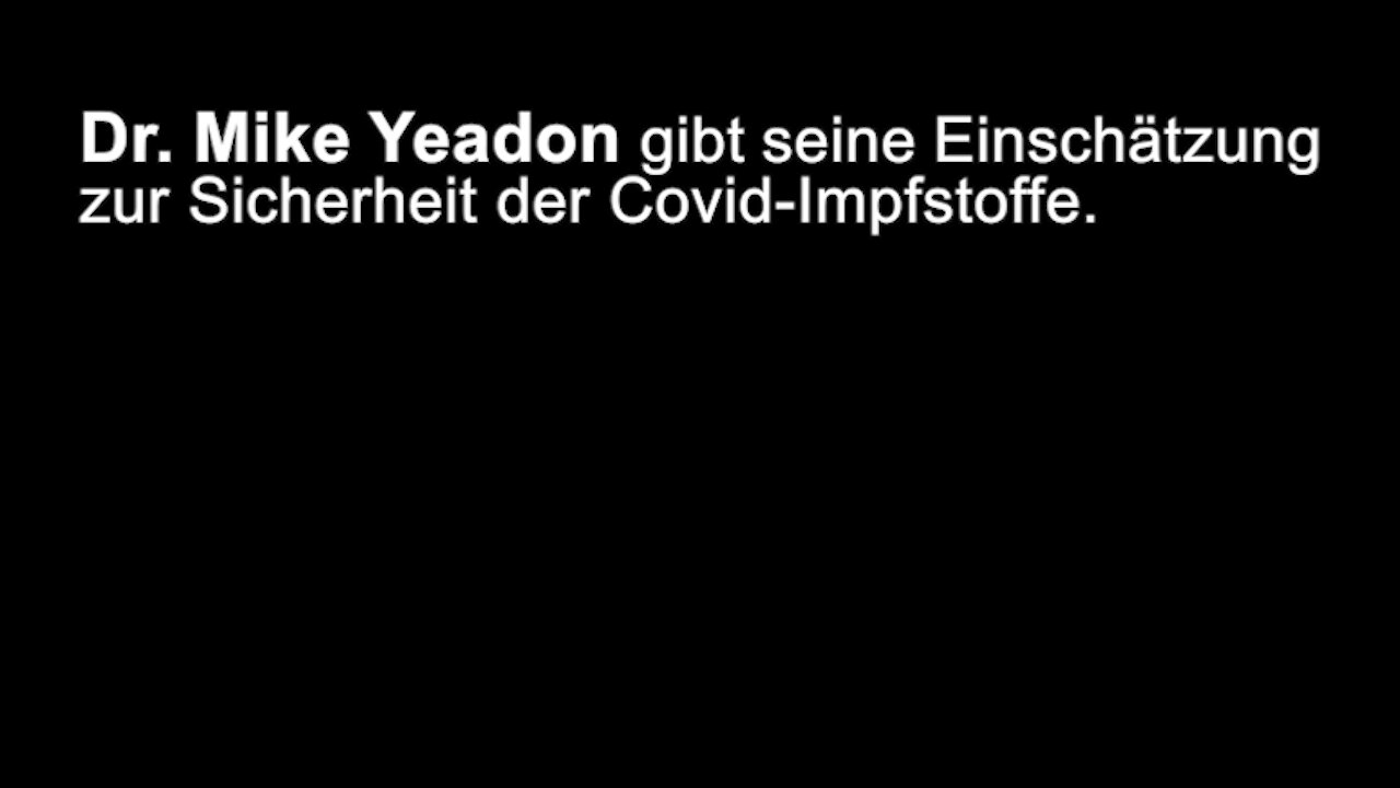 Dr. Mike Yeadon - Zur Sicherheit der Impfstoffe