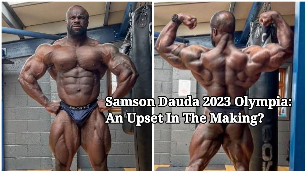 SAMSON DAUDA 2023 OLYMPIA|AN UPSET IN THE MAKING?