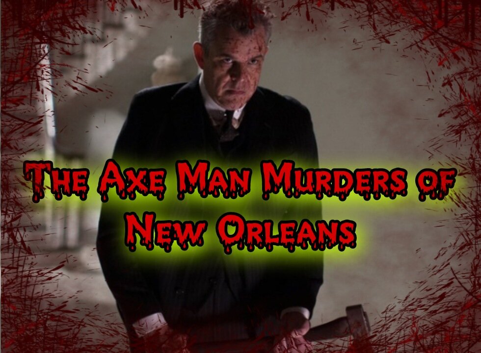 The Axeman Murders of New Orleans