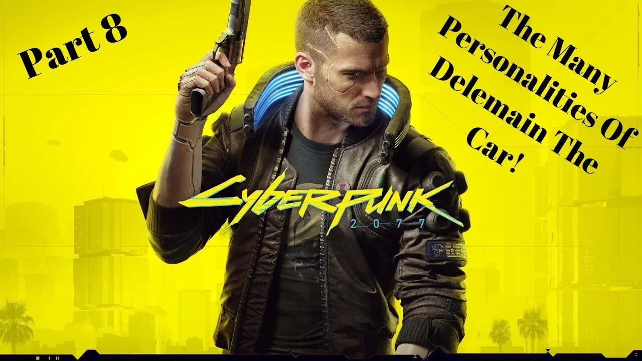 The Many Personalities Of Delamain The Car Cyberpunk 2077 Part 8