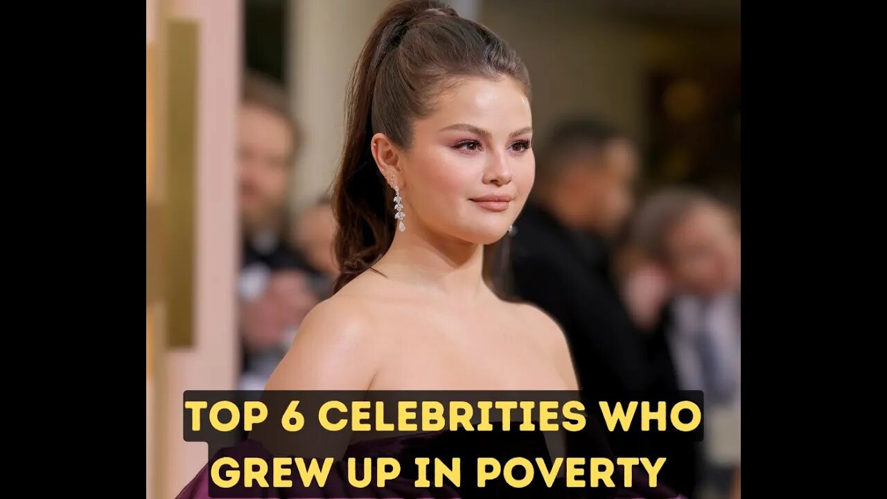 Top 6 Celebrities Who grew up in poverty