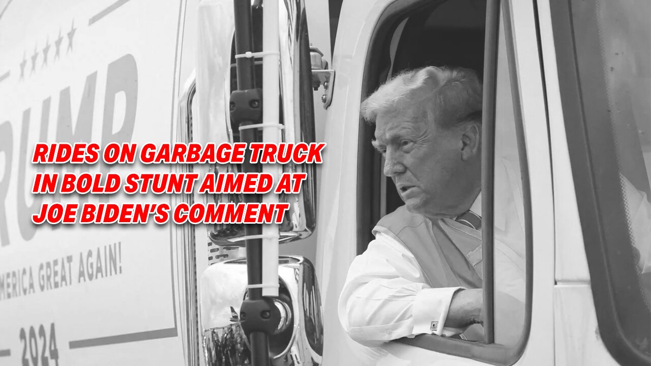 DONALD TRUMP RIDES ON GARBAGE TRUCK IN BOLD STUNT AIMED AT BIDEN'S COMMENT