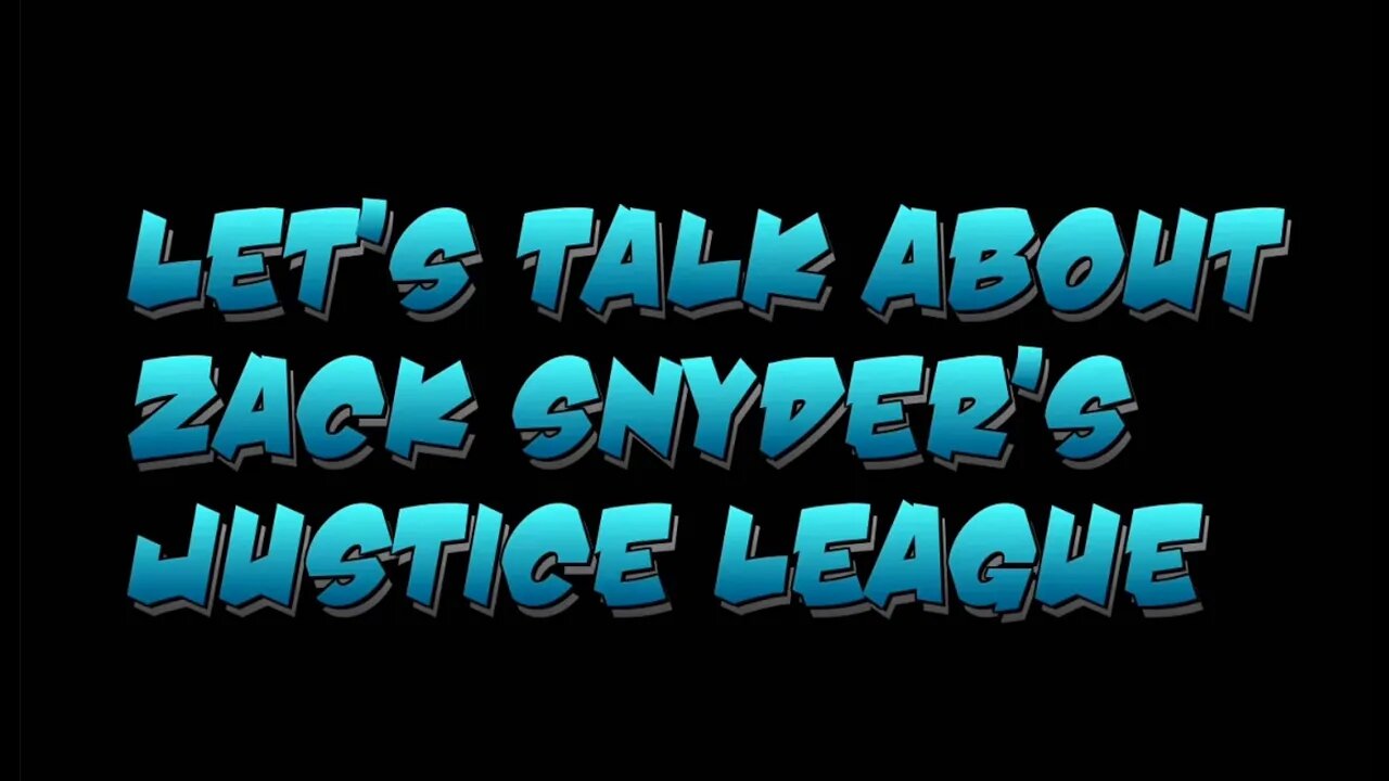 Let's Talk About Zack Snyder's Justice League