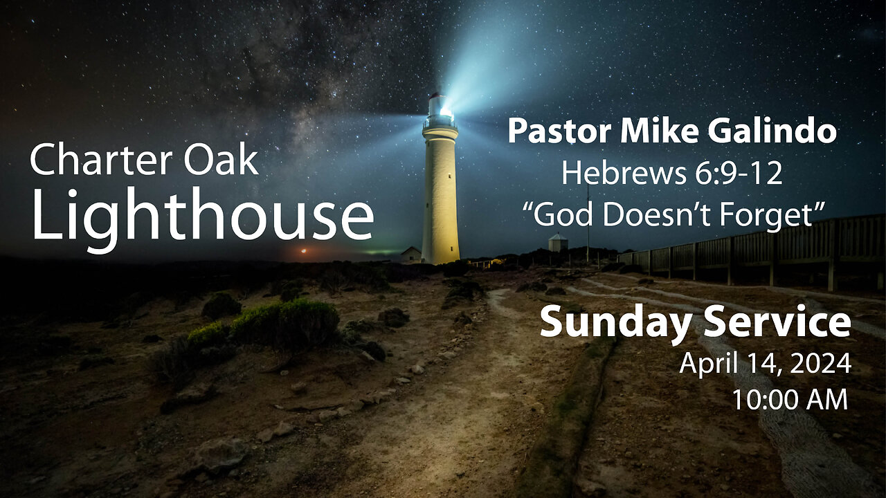 Church Service - Sunday, April 14, 2024 - 10:00 AM - Pastor Mike Galindo - God Doesn't Forget