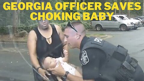 Georgia Officer Saves Choking Baby