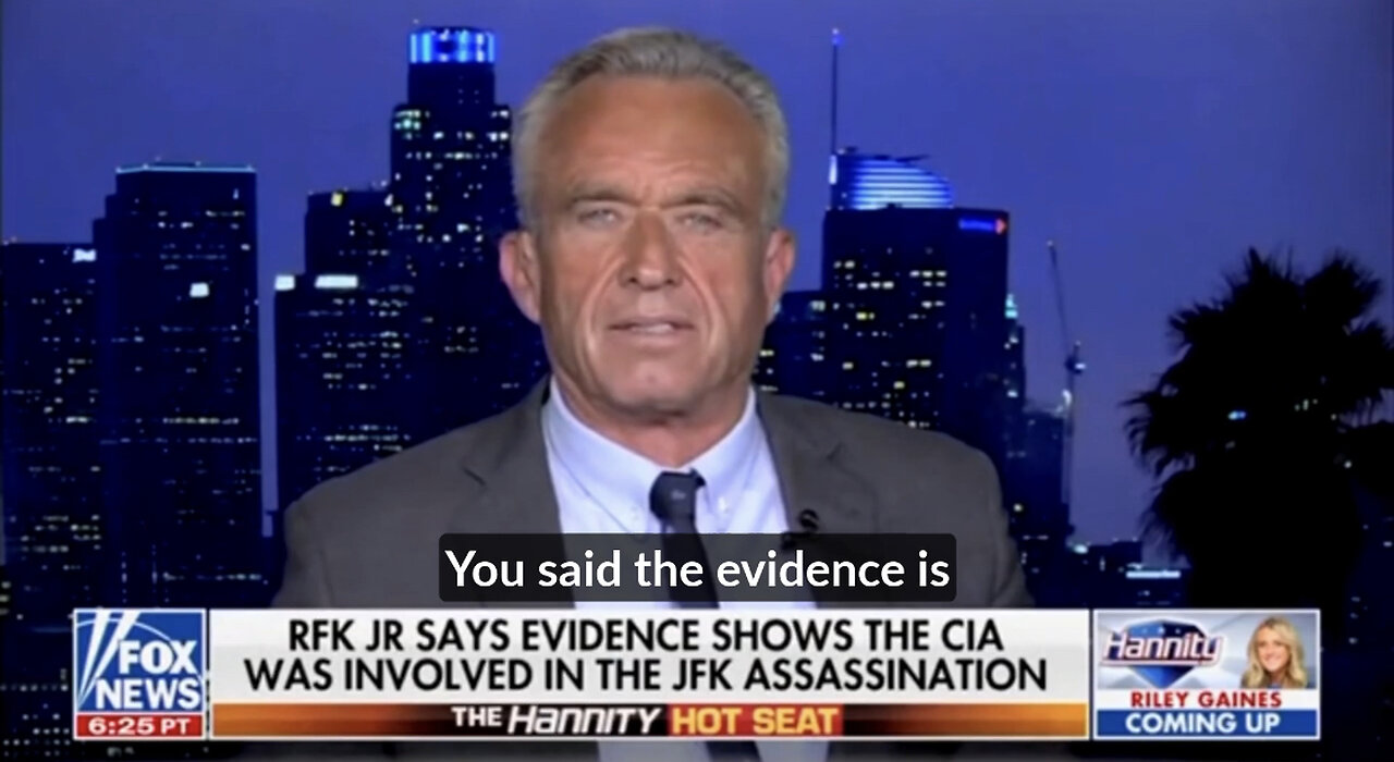 RFK Jr Exposes the CIA on Fox News: The CIA Killed JFK 'Beyond Any Reasonable Doubt'