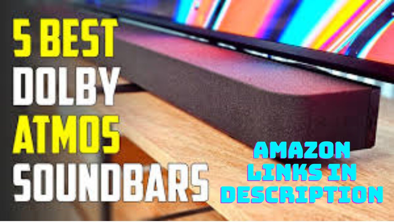 5 Best Dolby Atmos Soundbars You Can Buy In 2025