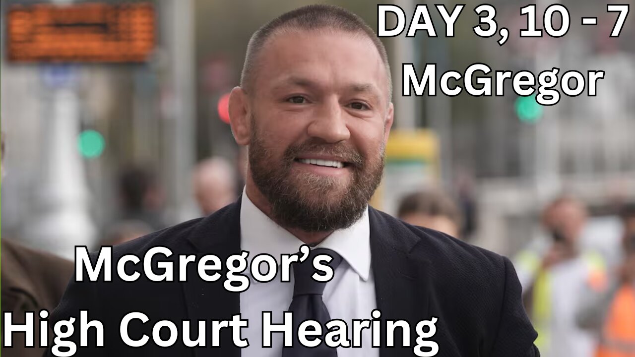 Conor McGregor High Court Hearing, Day 3: Things Get HEATED. (Deep Dive)