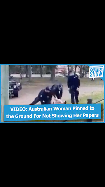 Australian Woman Pinned to the Ground For Not Showing Her Papers