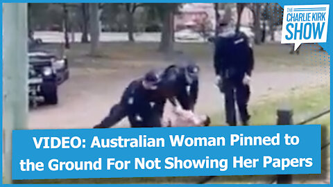 Australian Woman Pinned to the Ground For Not Showing Her Papers