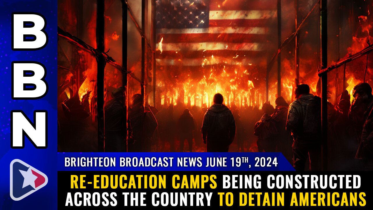 BBN, June 19, 2024 – RE-EDUCATION CAMPS being constructed across the country...