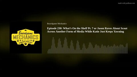 Episode 230: What’s On the Shelf Pt. 7 or Jason Raves About Scout Across Another Form of Media