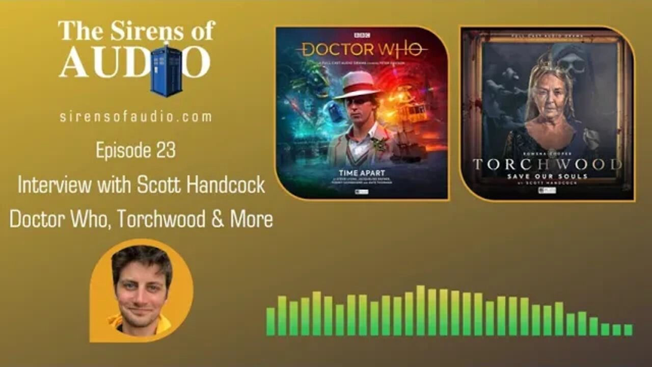 Big Finish Scott Handcock Interview // Doctor Who : The Sirens of Audio Episode 23