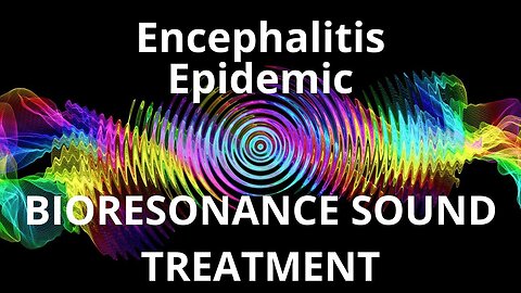 Encephalitis Epidemic_Sound therapy session_Sounds of nature