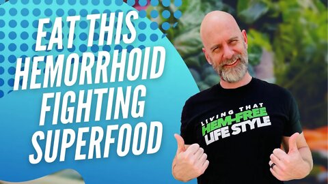 Eat This Hemorrhoid Fighting Superfood