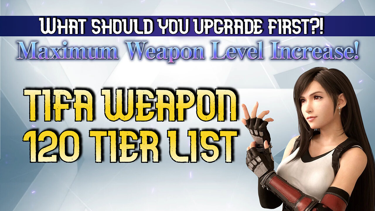 FF7: Ever Crisis - LVL120 Weapons (Tifa)