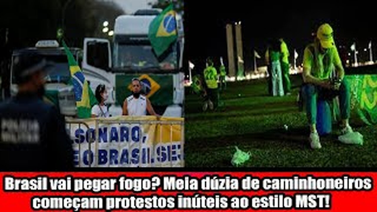 Brasil vai pegar fogo? Meia dúzia de caminhoneiros começam protestos inúteis ao estilo MST