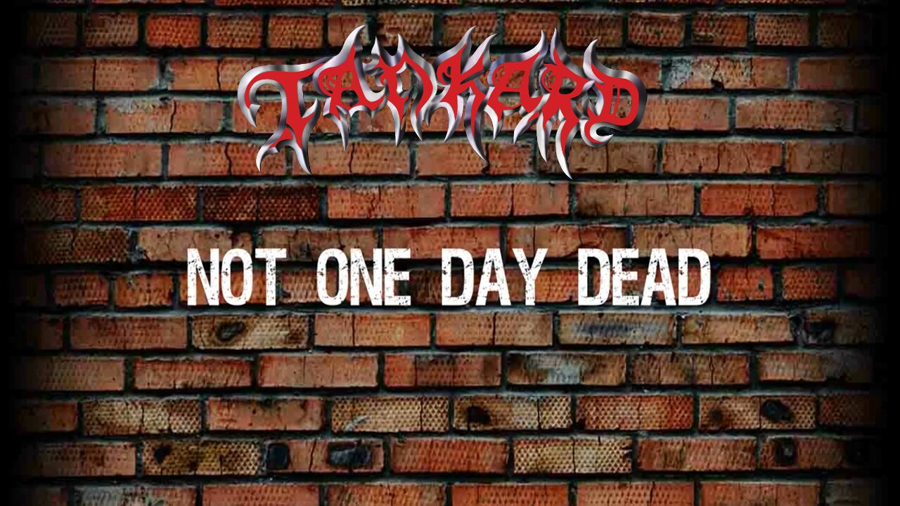 Tankard - Not One Day Dead (Official Lyric Video)